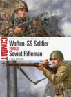 Waffen-SS Soldier vs Soviet Rifleman : Rostov-on-Don and Kharkov 1942-43 - Book