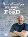 Tom Kerridge's Proper Pub Food : 0ver 130 pub recipes with simple twists to make them sensational - Book