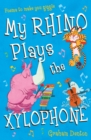 My Rhino Plays the Xylophone : Poems to Make You Giggle - Book