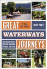 Great Waterways Journeys : 20 Glorious Routes Circling England, by Canal and River - eBook