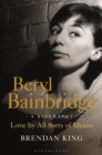 Beryl Bainbridge : Love by All Sorts of Means: A Biography - Book