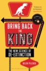 Bring Back the King : The New Science of De-extinction - eBook