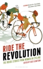 Ride the Revolution : The Inside Stories from Women in Cycling - Book