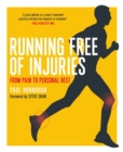 Running Free of Injuries : From Pain to Personal Best - Book