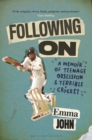 Following on : A Memoir of Teenage Obsession and Terrible Cricket - Book