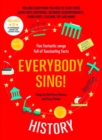 Everybody Sing! History : Five Fantastic Songs Full of Fascinating Facts - Book