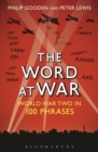 The Word at War : World War Two in 100 Phrases - Book