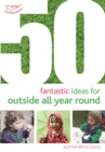 50 Fantastic Ideas for Outside All Year Round - eBook