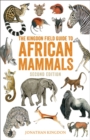 The Kingdon Field Guide to African Mammals : Second Edition - eBook