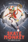 Skate Monkey: The Cursed Village - Book