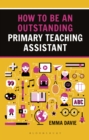 How to be an Outstanding Primary Teaching Assistant - eBook