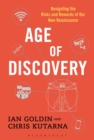 Age of Discovery : Navigating the Risks and Rewards of Our New Renaissance - Book
