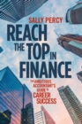 Reach the Top in Finance : The Ambitious Accountant's Guide to Career Success - Book