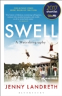Swell : A Waterbiography The Sunday Times SPORT BOOK OF THE YEAR 2017 - Book