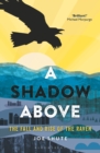 A Shadow Above : The Fall and Rise of the Raven - Book