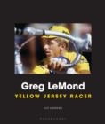 Greg LeMond : Yellow Jersey Racer - Book