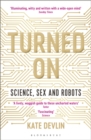 Turned On : Science, Sex and Robots - eBook