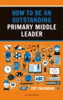 How to be an Outstanding Primary Middle Leader - eBook