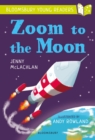 Zoom to the Moon: A Bloomsbury Young Reader : Lime Book Band - Book