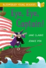 Eye, Eye, Captain! A Bloomsbury Young Reader : Gold Book Band - eBook