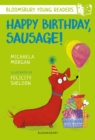 Happy Birthday, Sausage! A Bloomsbury Young Reader : White Book Band - Book