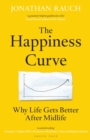 The Happiness Curve : Why Life Gets Better After Midlife - Book
