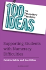 100 Ideas for Secondary Teachers: Supporting Students with Numeracy Difficulties - Book