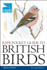 RSPB Pocket Guide to British Birds : Second edition - Book
