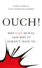 Ouch! : Why Pain Hurts, and Why it Doesn't Have to - eBook