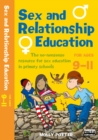 Sex and Relationships Education 9-11 : The no nonsense guide to sex education for all primary teachers - Book