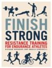 Finish Strong : Resistance Training for Endurance Athletes - Book