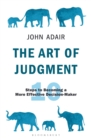 The Art of Judgment : 10 Steps to Becoming a More Effective Decision-Maker - Book