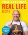 Real Life Recipes : Budget-friendly recipes that work hard so you don't have to - Book