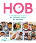Hob : A simpler way to cook - 80 stove-top recipes for everyone - Book