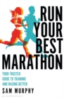 Run Your Best Marathon : Your trusted guide to training and racing better - eBook
