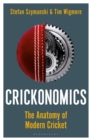 Crickonomics: The Anatomy of Modern Cricket : A Waterstones Sports Book of the Year 2022 - Book