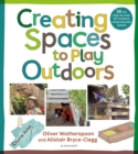 Creating Spaces to Play Outdoors : 36 Fun Step-by-Step DIY Projects Using Recycled Pallets - eBook