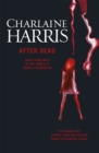 After Dead : What Came Next in the World of Sookie Stackhouse - Book