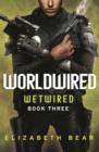 Worldwired : Book Three - eBook