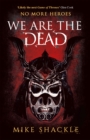 We Are The Dead : The bone shattering epic fantasy thriller - Book