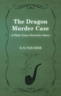 The Dragon Murder Case (A Philo Vance Detective Story) - Book