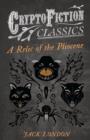 A Relic of the Pliocene (Cryptofiction Classics) - Book