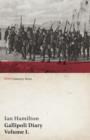 Gallipoli Diary, Volume I. (Wwi Centenary Series) - Book