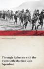 Through Palestine with the Twentieth Machine Gun Squadron (WWI Centenary Series) - Book