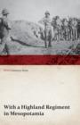 With a Highland Regiment in Mesopotamia (WWI Centenary Series) - Book