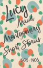 Lucy Maud Montgomery Short Stories, 1905 to 1906 - Book