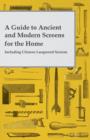 A Guide to Ancient and Modern Screens for the Home - Including Chinese Lacquered Screens - Book
