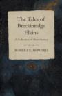 The Tales of Breckinridge Elkins (A Collection of Short Stories) - Book