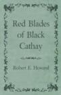 Red Blades of Black Cathay - Book