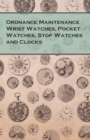 Ordnance Maintenance Wrist Watches, Pocket Watches, Stop Watches and Clocks - Book